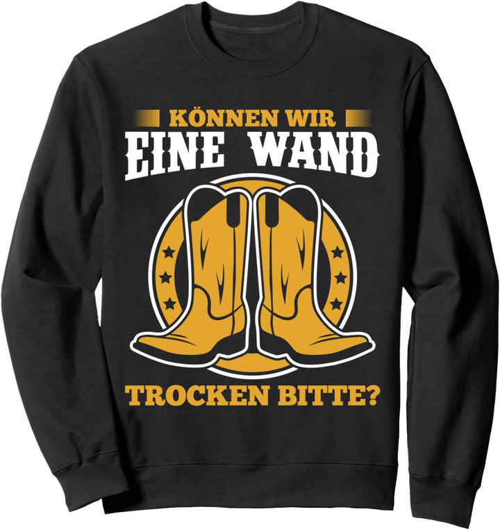 Können Wir Eine Wand Trocken Bitte Line Dance Sweatshirt
