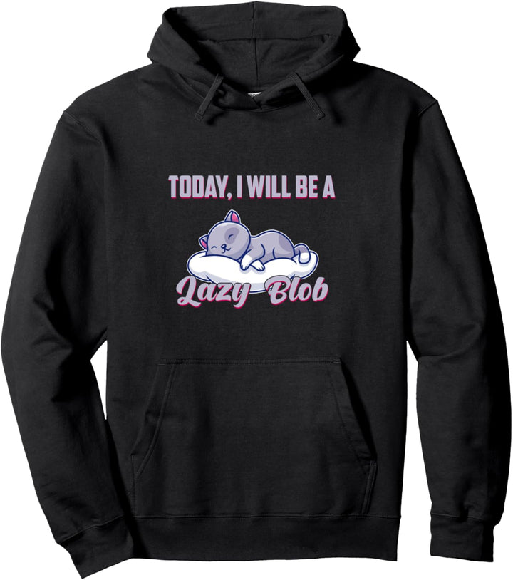 Heute werde ich ein fauler Blob sein Kätzchen Kralle Rasse Pullover Hoodie