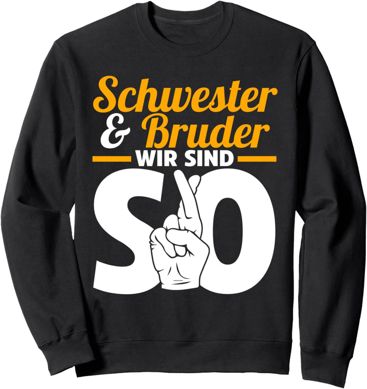 Schwester und Bruder Sweatshirt