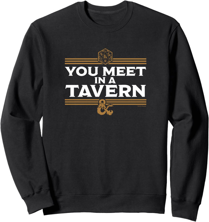 Dungeons &amp; Dragons You Meet In A Tavern Sweatshirt