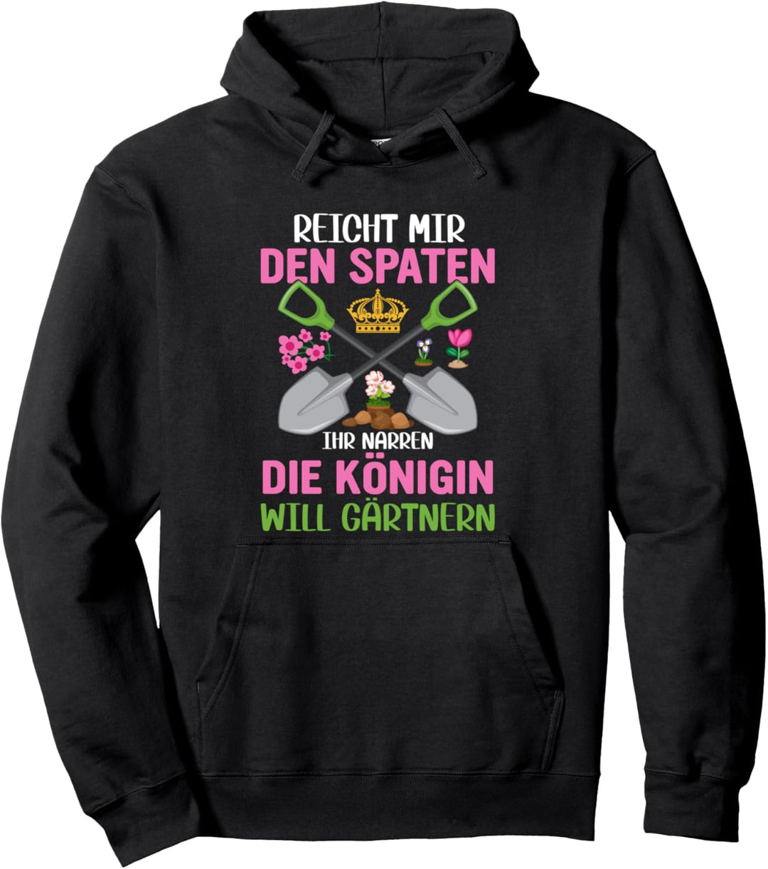Gärtnerin ist die Königin lustige Garten Gärtner Pullover Hoodie
