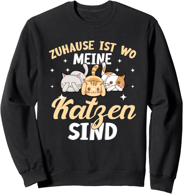 Katze - Zuhause ist wo meine Katzen sind Sweatshirt