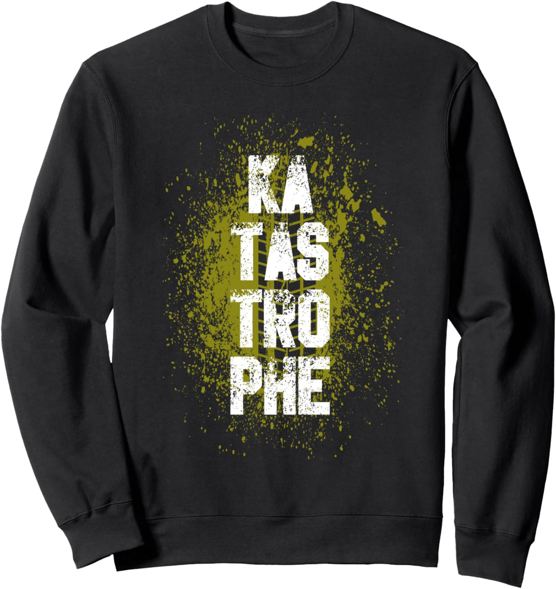 Katastrophe Fan witziger Spruch Sweatshirt