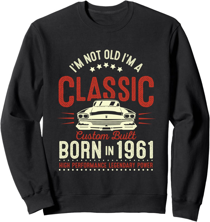 60. Geburtstag Geschenke 60 Jahre Nicht Alt Klassiker 1961 Sweatshirt