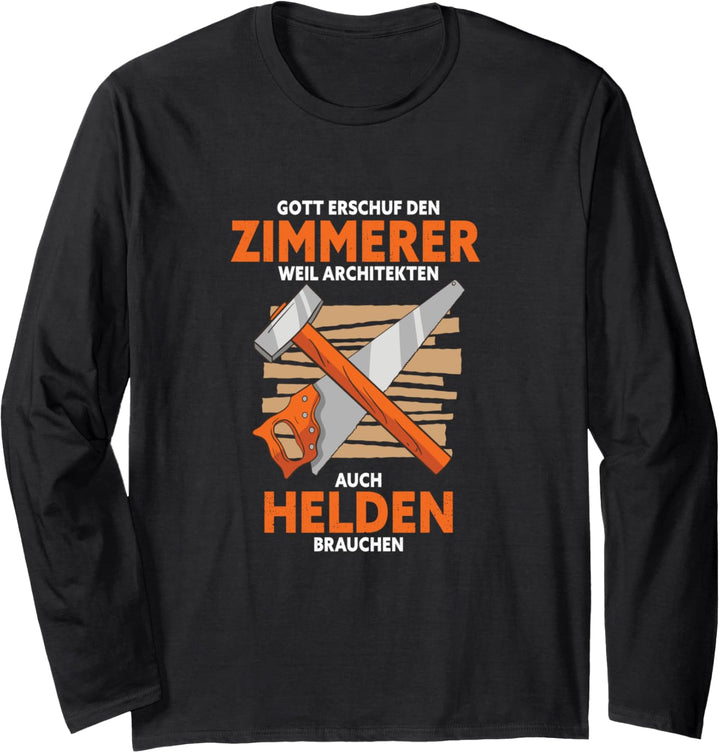Zimmerer sind Helden Zimmerer Hemd Zimmermann Werkzeug Langarmshirt