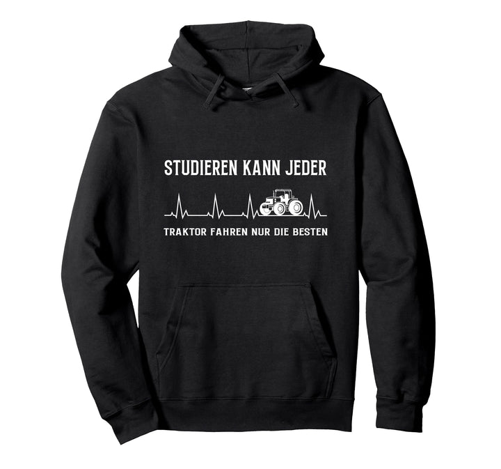 Studieren Kann Jeder Traktor Fahren Nur Die Besten Landwirt Pullover Hoodie