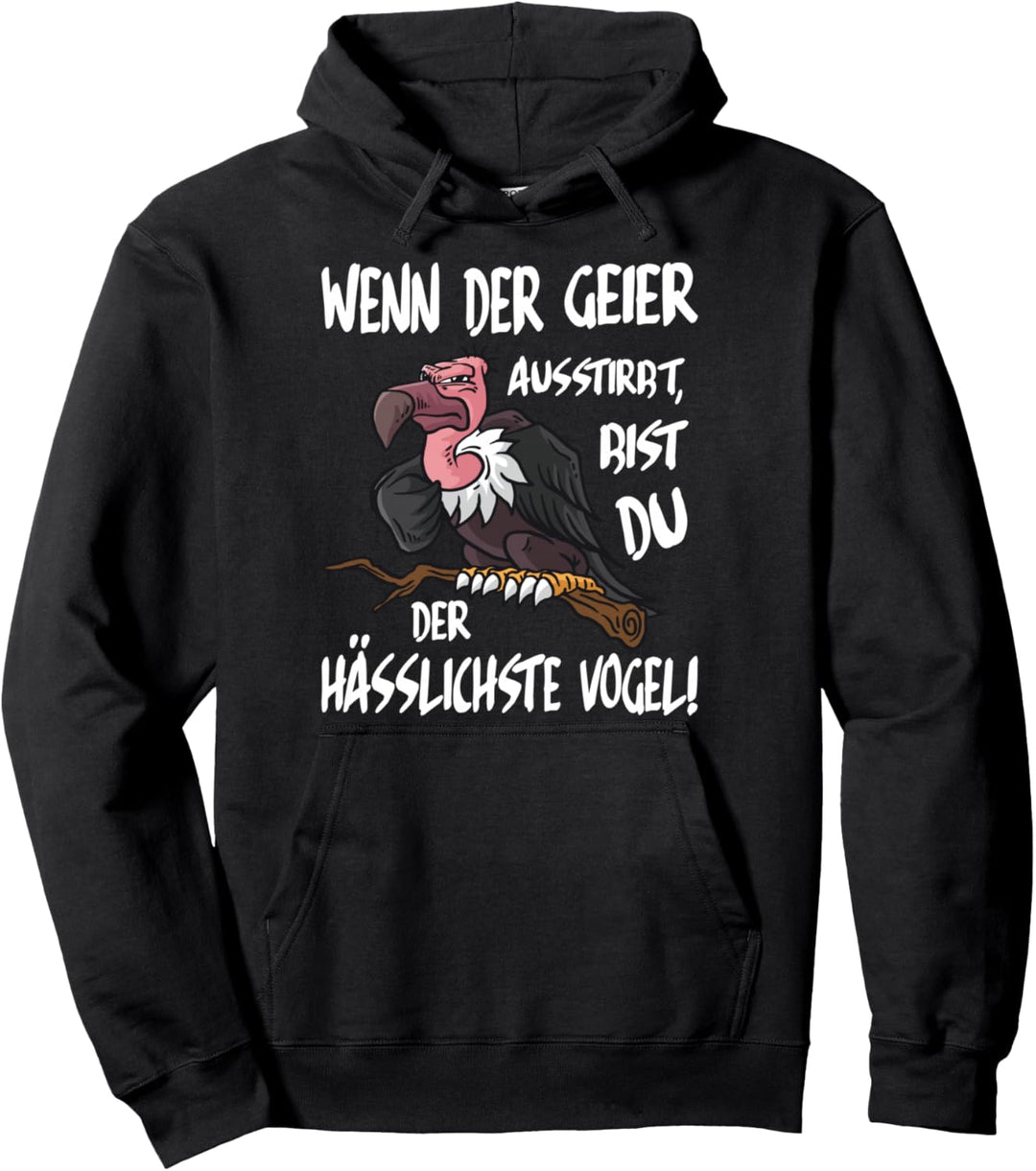 Hässlicher Vogel Lustiger Spruch Wenn der Geier Ausstirbt Pullover Hoodie