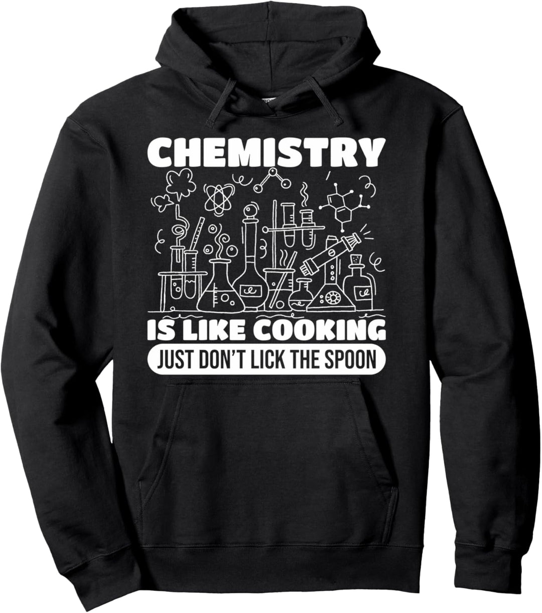 Funny Chemistry Is Like Cooking Gift - Cool Science Humor Pullover Hoodie