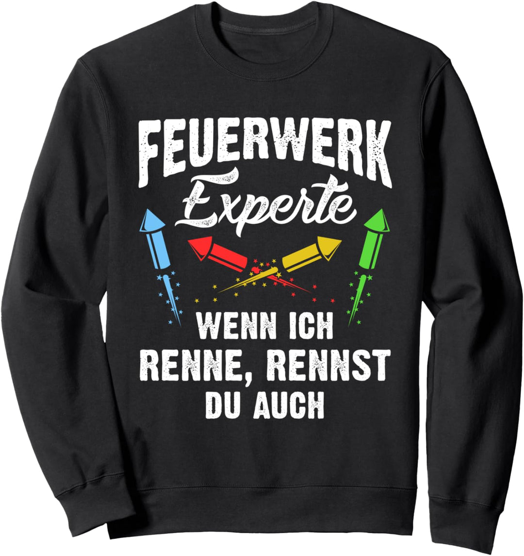 Feuerwerk Experte - Wenn ich renne, rennst du auch - Pyro Sweatshirt
