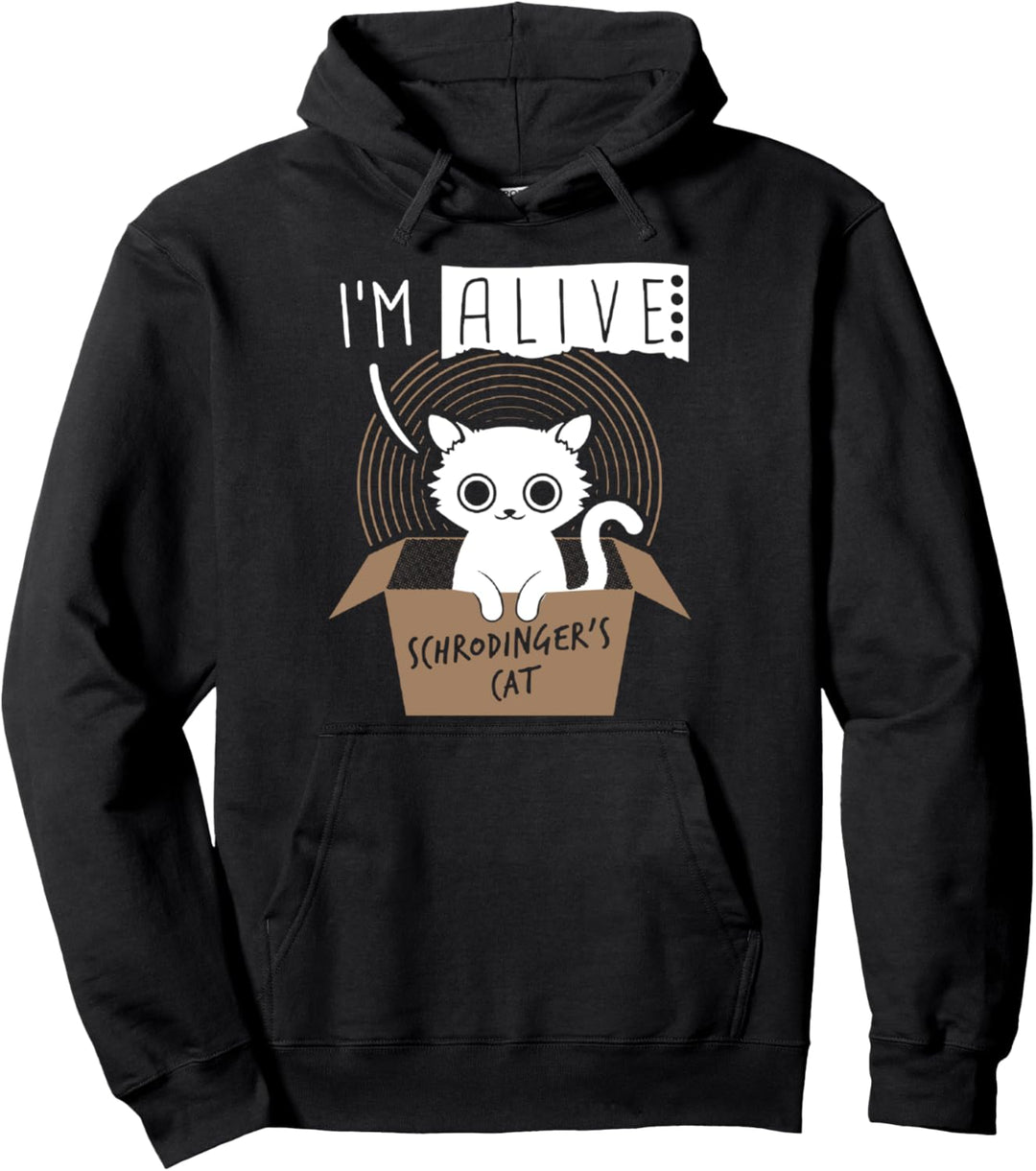 I'm Alive Schrodinger's Cat Apparel Pullover Hoodie