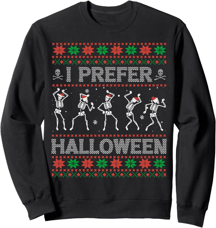 I Prefer Halloween Ugly Christmas Sweater Tanzen Skelette Sweatshirt