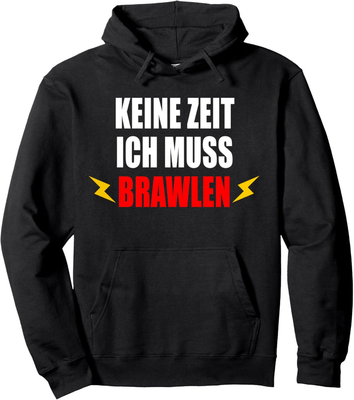 KEINE ZEIT MUSS BRAWLEN GESCHENK DAMEN HERREN KINDER JUNGEN Pullover Hoodie
