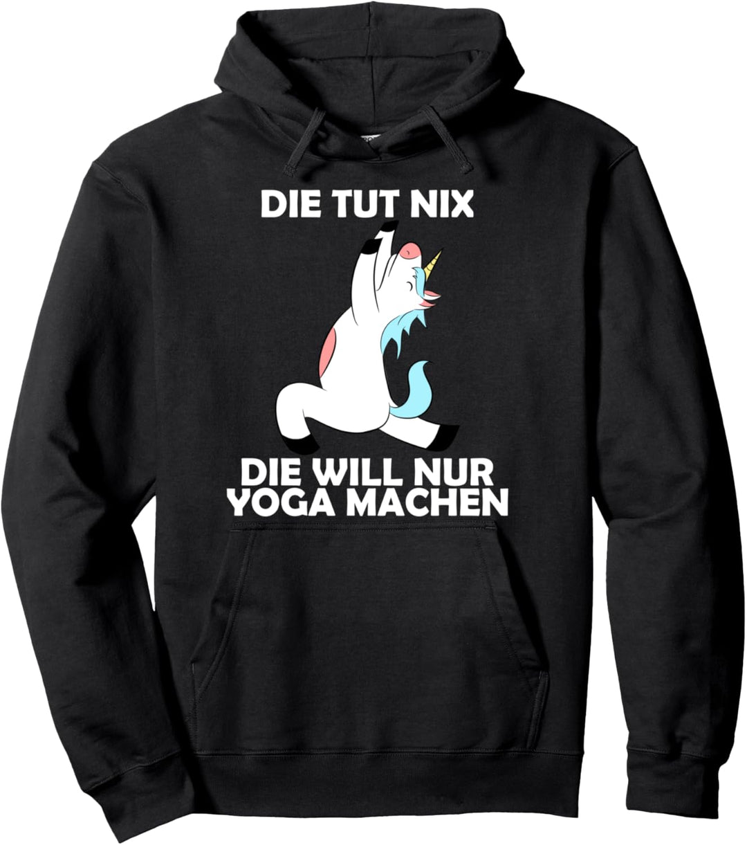 Die tut nix - die will nur Yoga machen Pullover Hoodie