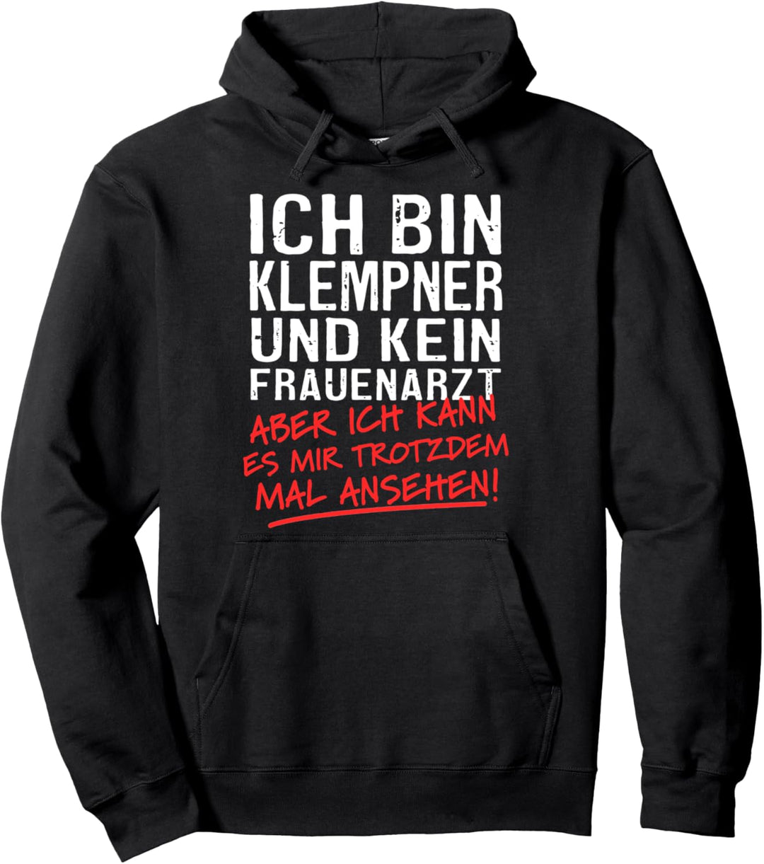 Ich Bin Klempner Und Kein Frauenarzt Sanitär Installateur Pullover Hoodie