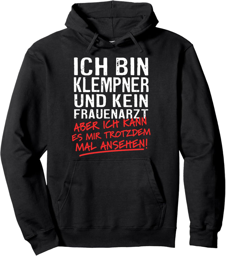 Ich Bin Klempner Und Kein Frauenarzt Sanitär Installateur Pullover Hoodie
