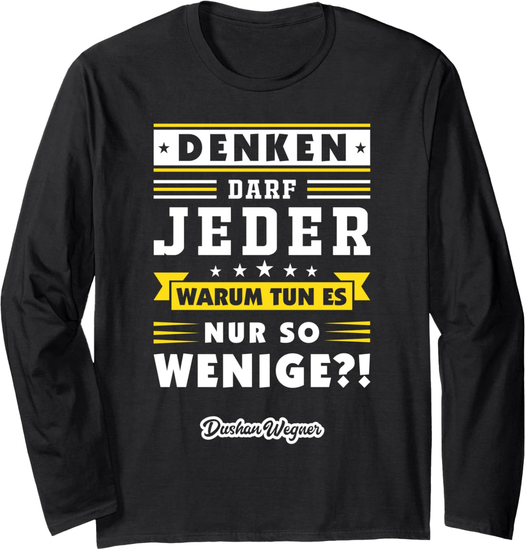 Denken darf jeder - warum tun es nur so wenige?! Langarmshirt