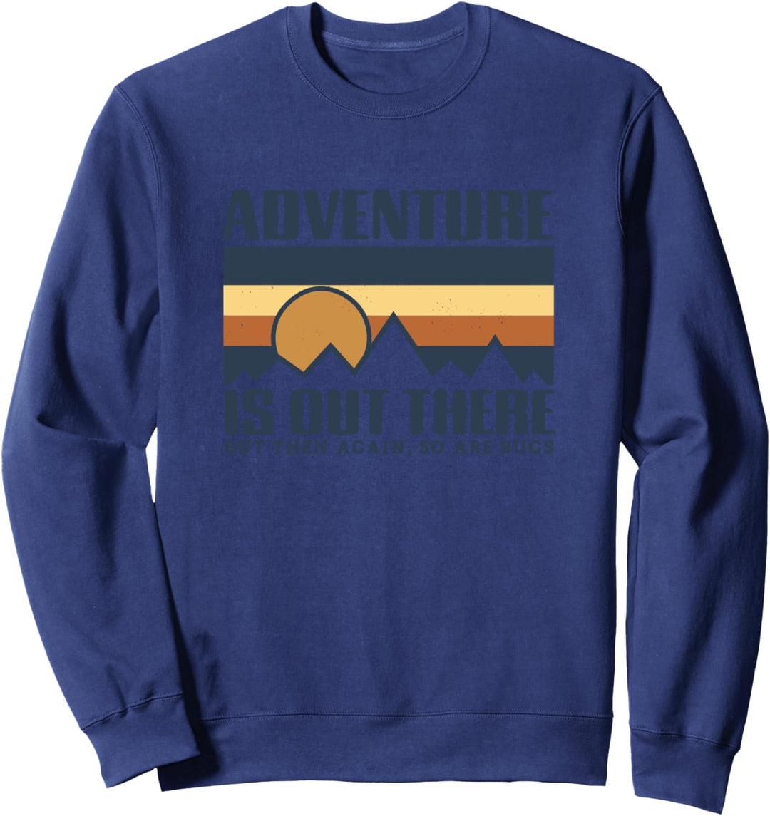 Camping Funny adventure is out there hiking Sweatshirt