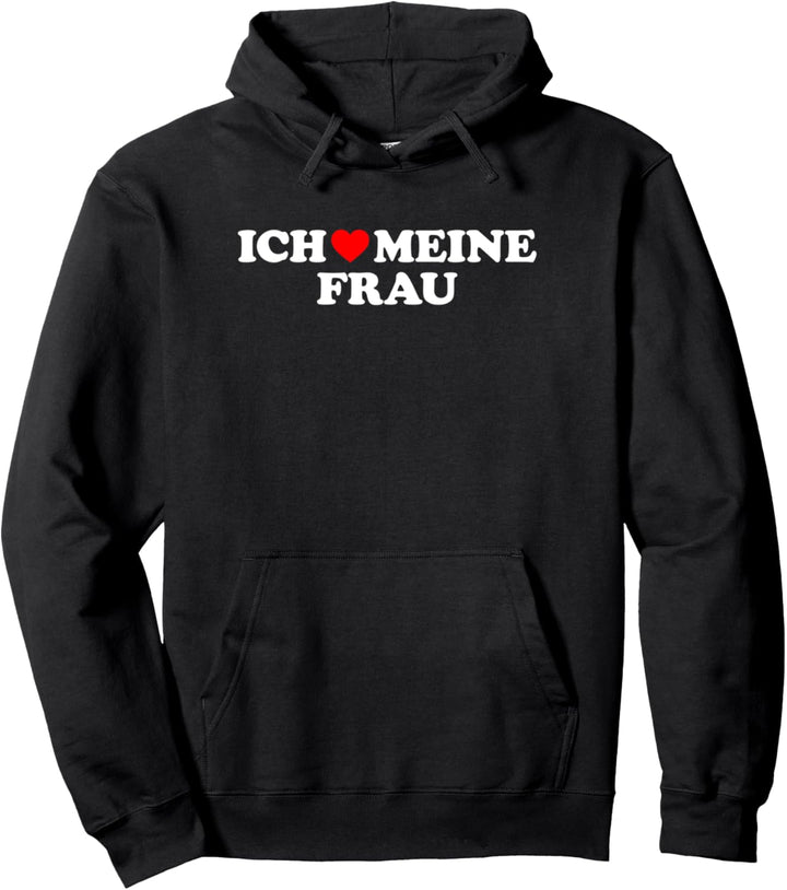 Ich liebe meine Frau Pullover Hoodie