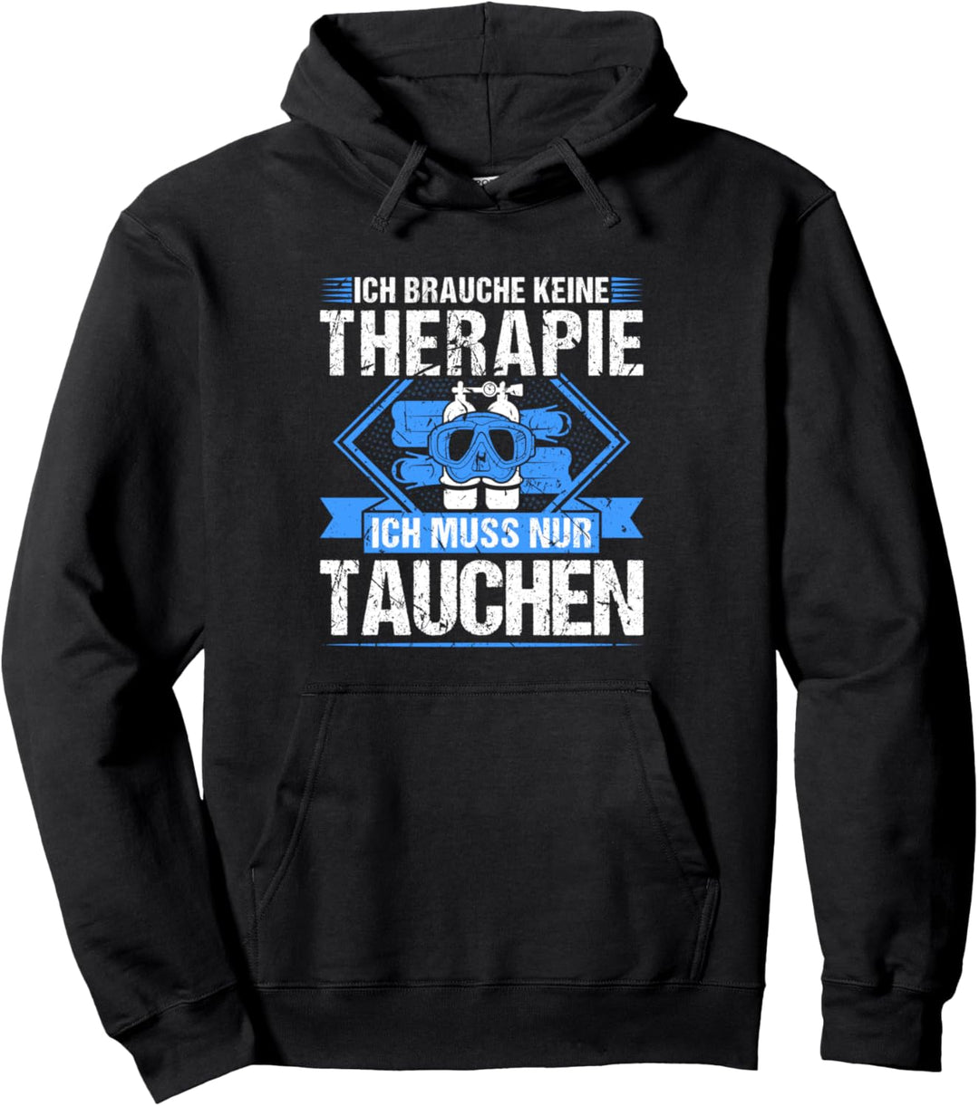 Ich Brauche Keine Therapie Tauchen Tauchsport Suba Diving Pullover Hoodie