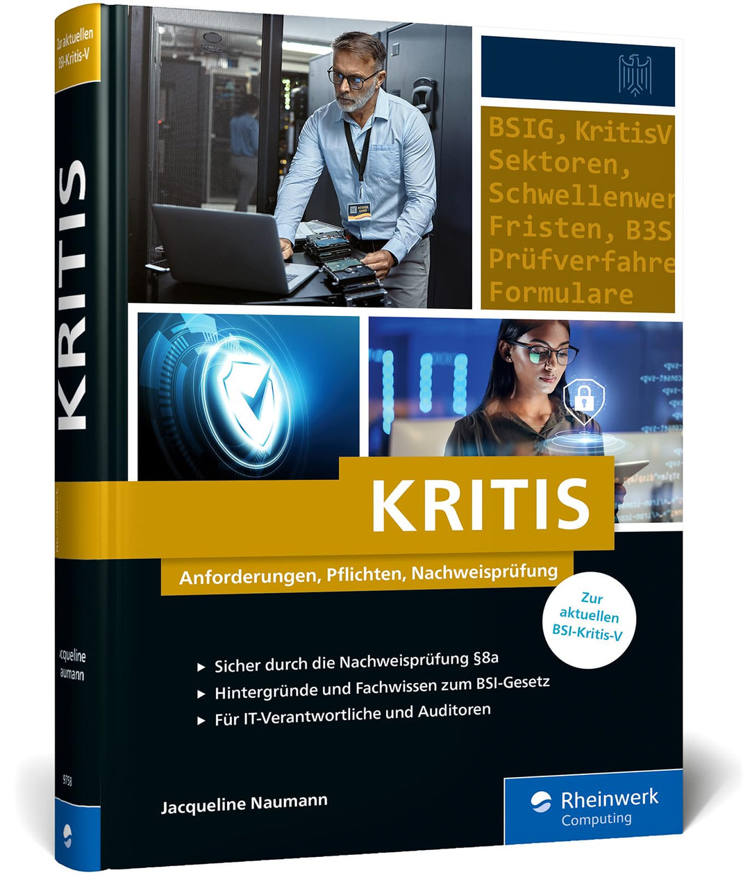 KRITIS: Anforderungen, Pflichten, Nachweisprüfung. Das Handbuch aktuell zur neuen KRITIS-Verordnung,