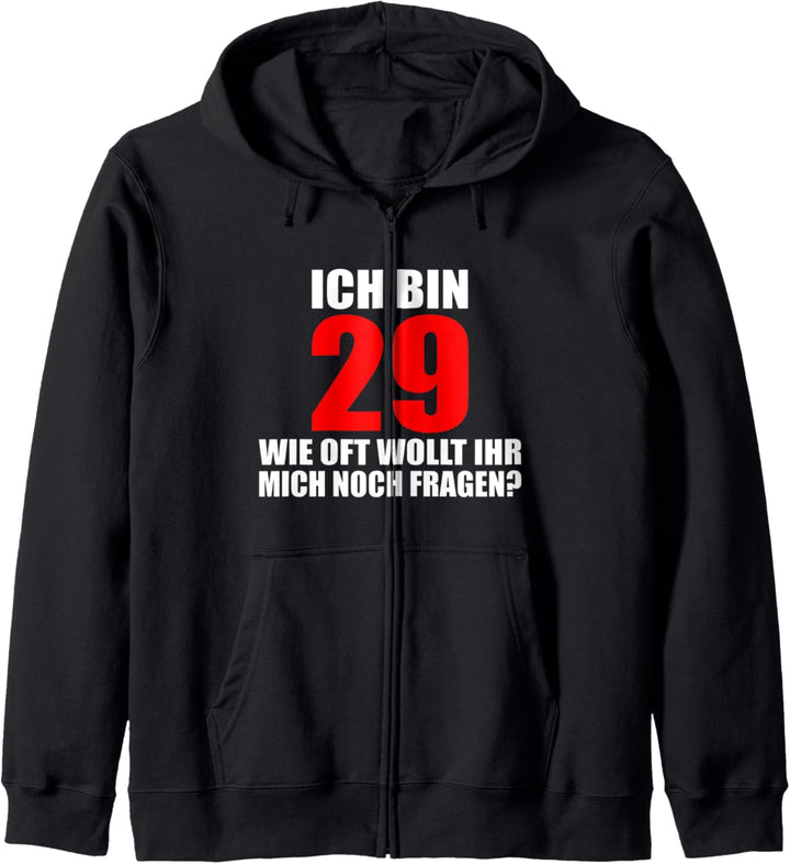 Ich bin 29 Immer lustiger Spruch zum 30. Geburtstag Kapuzenjacke