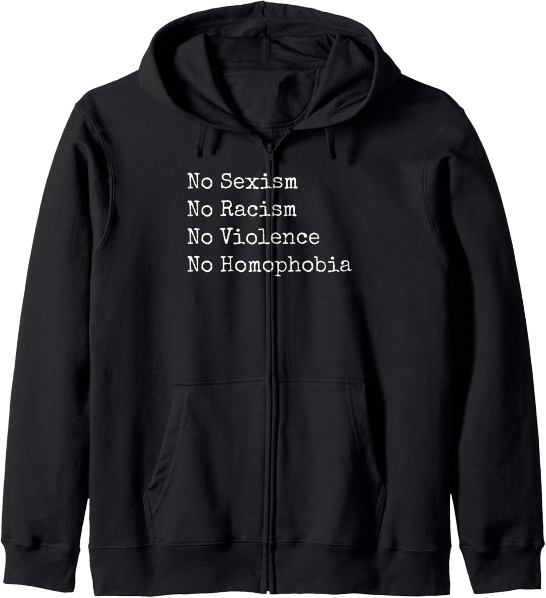 No Sexism Racism Violence Homophobia T-shirt Kapuzenjacke