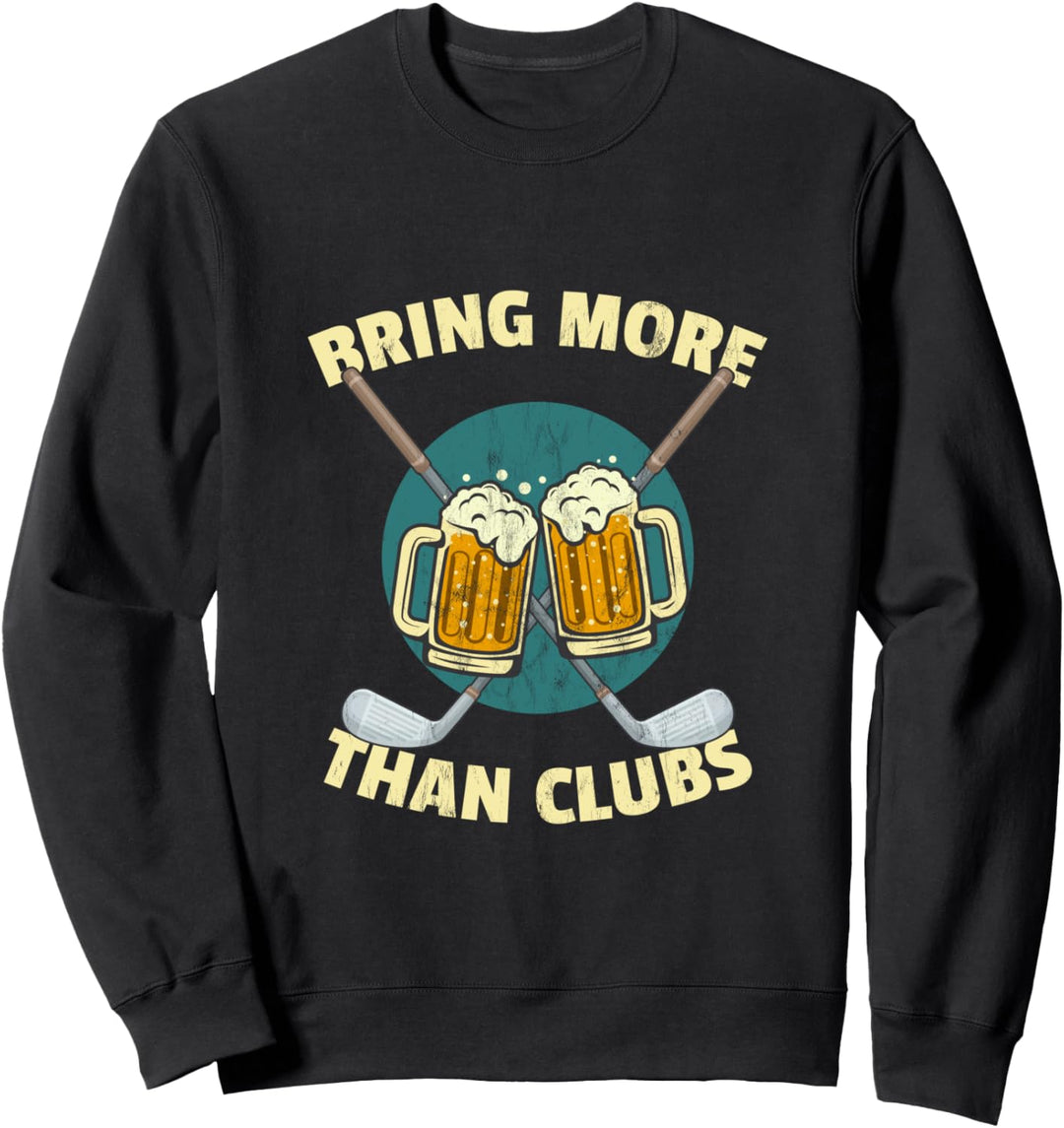 Lustige Golf-Trinken, Golf, mehr Bier als Golfschläger Sweatshirt