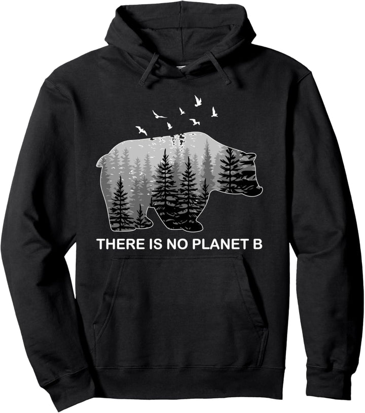 There is No Planet B Shirt Bear Birds Trees Pullover Hoodie