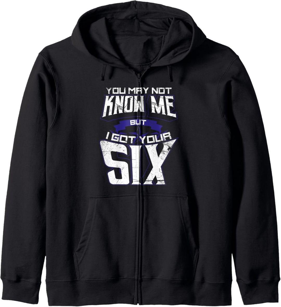Humor "You May Not Know Me But I Got Your Six Police Officer" Kapuzenjacke