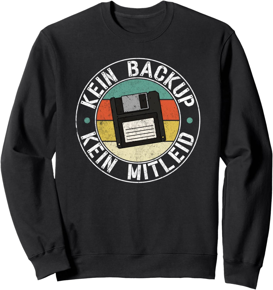 Vintage Kein Backup Kein Mitleid Lustiger Spruch Admin Sweatshirt