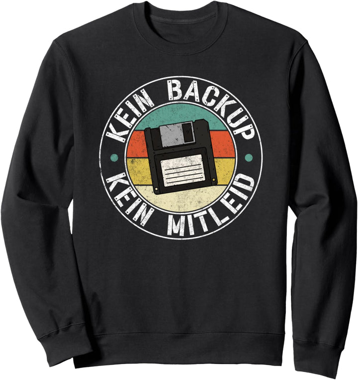 Vintage Kein Backup Kein Mitleid Lustiger Spruch Admin Sweatshirt
