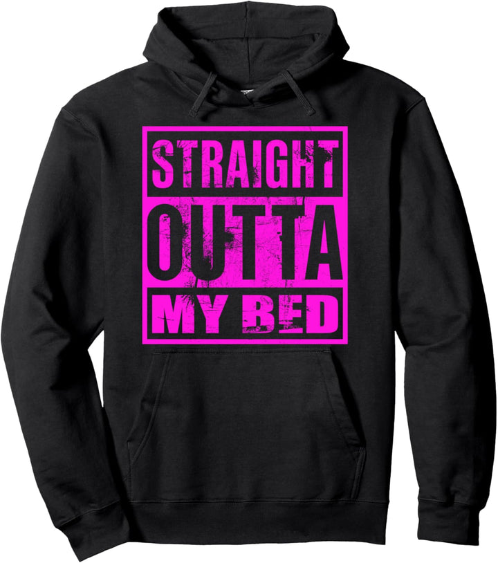 Vintage Straight outta my bed Pullover Hoodie