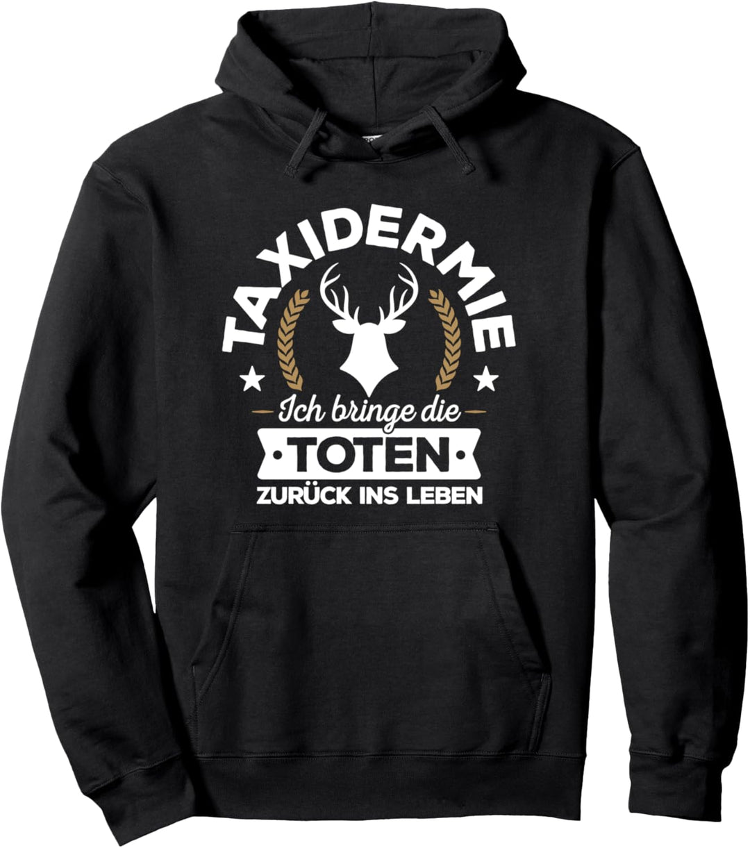 Tierpräparator Zurück Ins Leben Taxidermist Taxidermie Pullover Hoodie