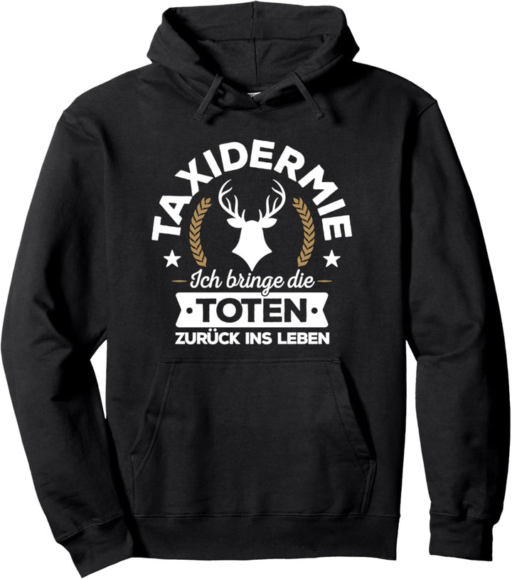 Tierpräparator Zurück Ins Leben Taxidermist Taxidermie Pullover Hoodie