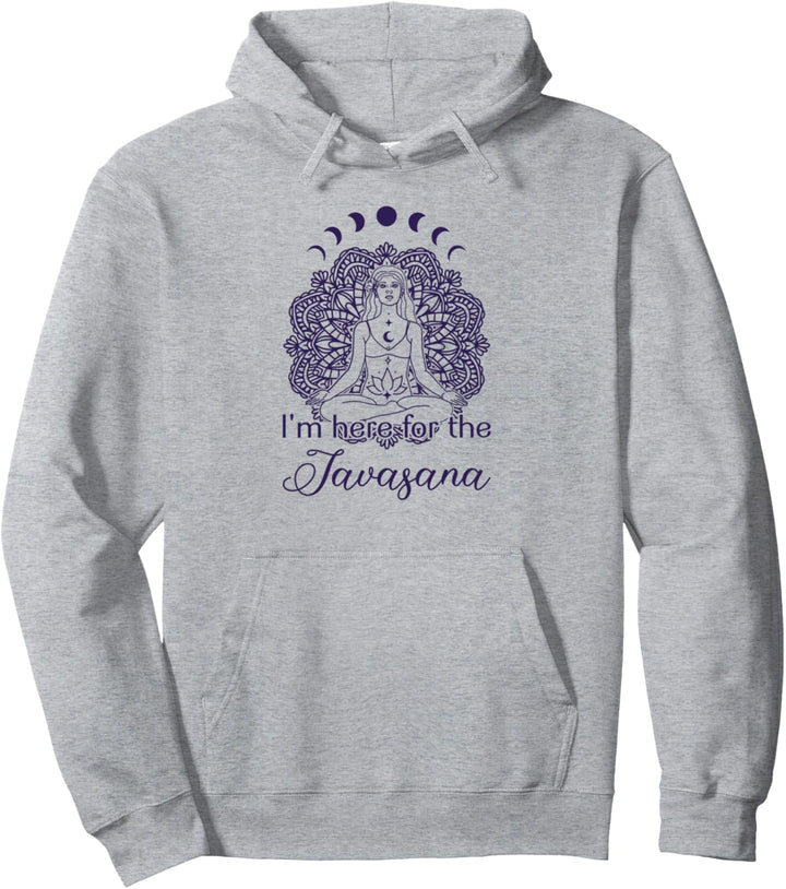 Yoga Meditation mit Mondphasen und Here For The Savasana Pullover Hoodie