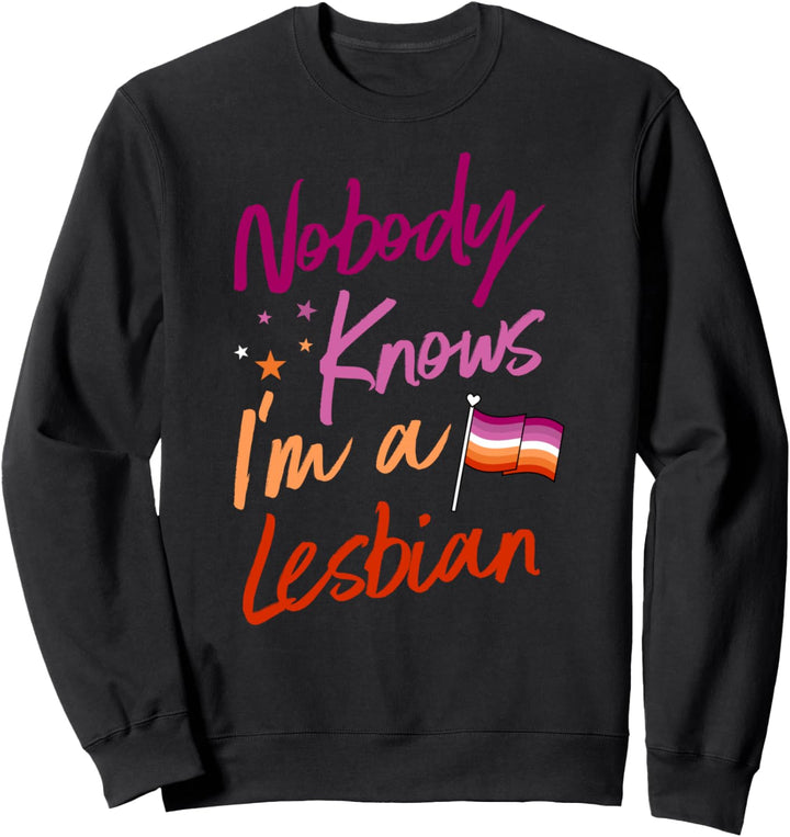 Nobody Knows I'm A Lesbian Funny Trendy Cute LGBTQ Pride Sweatshirt