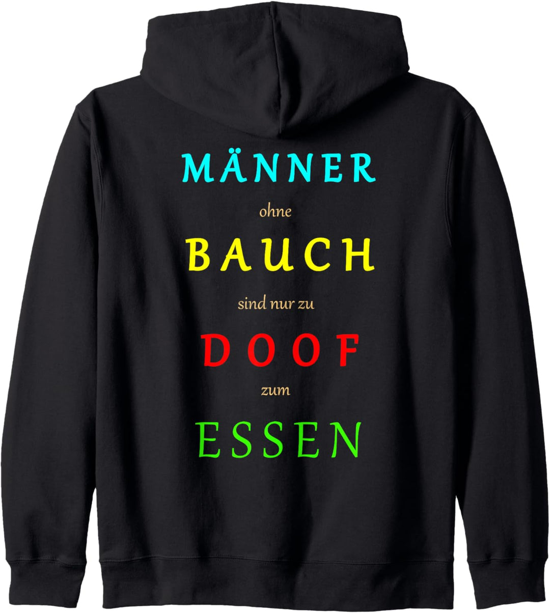 Männer Ohne Bauch Sind Nur Zu Doof Zum Essen Kapuzenjacke