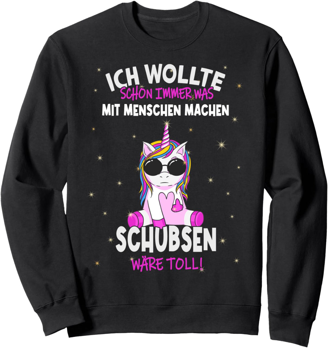 "Ich wollte schon immer was mit Menschen machen" - Einhorn Sweatshirt