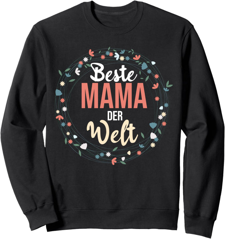 Beste Mama der Welt Sweatshirt