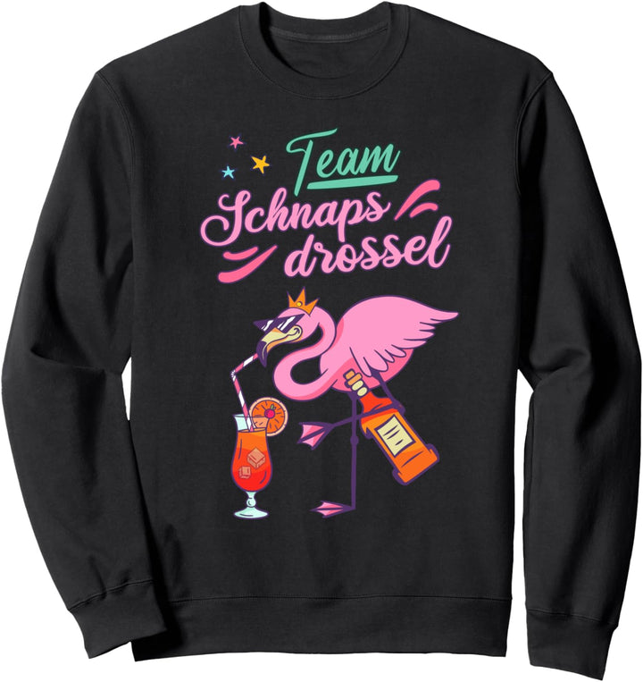 Team Schnapsdrossel Party Geschenke für Freundin Mädelsabend Sweatshirt