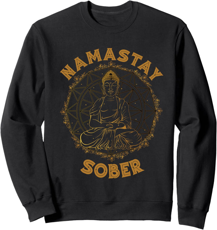 Namastay Sober Bhudda Recovery Narcotics Anonyme Nüchternheit Sweatshirt