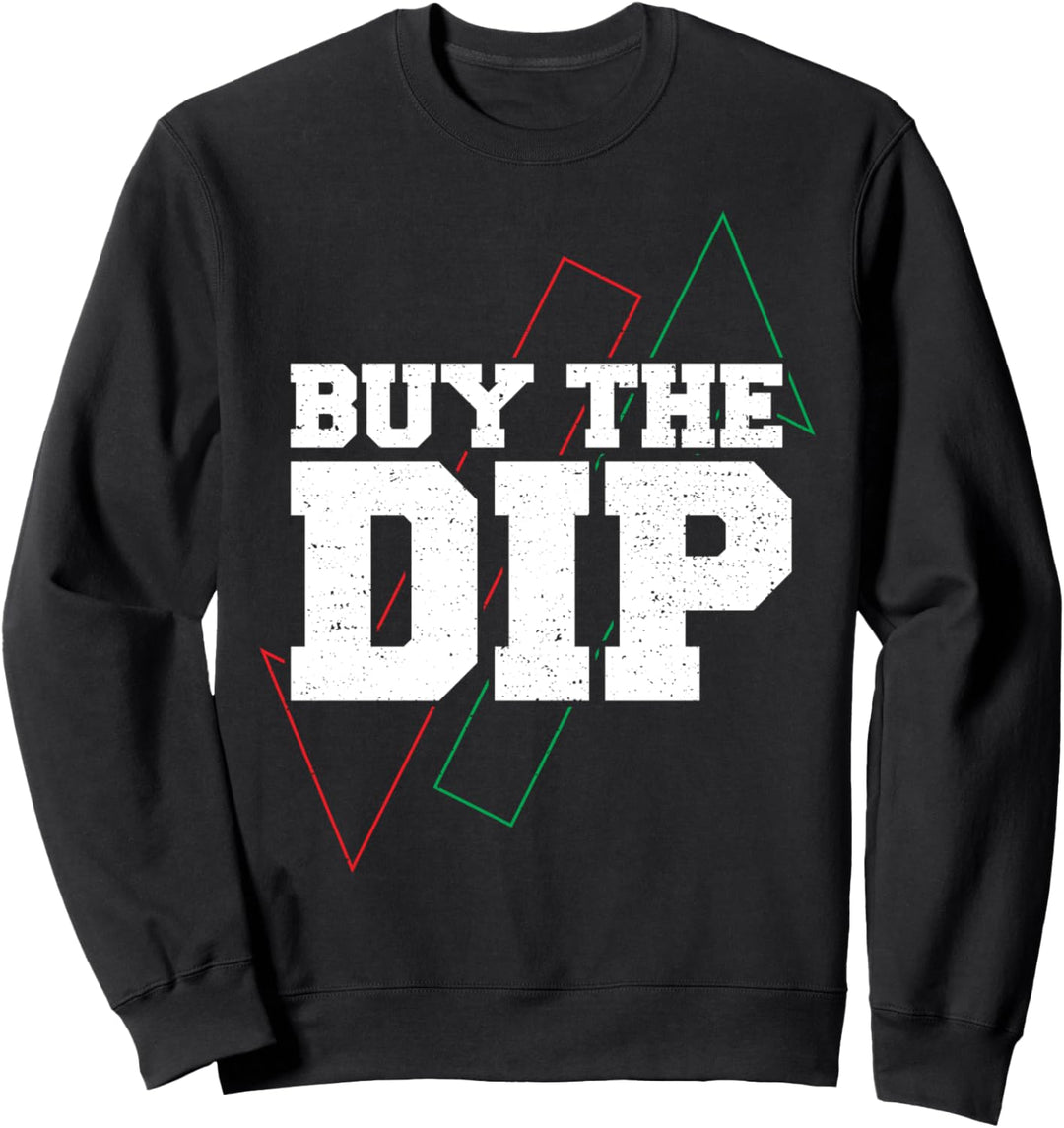 Aktienmarkt: Buy The Dip - Trading Sprüche Sweatshirt
