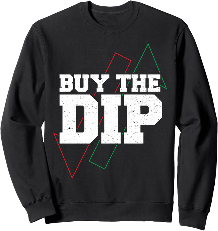 Aktienmarkt: Buy The Dip - Trading Sprüche Sweatshirt