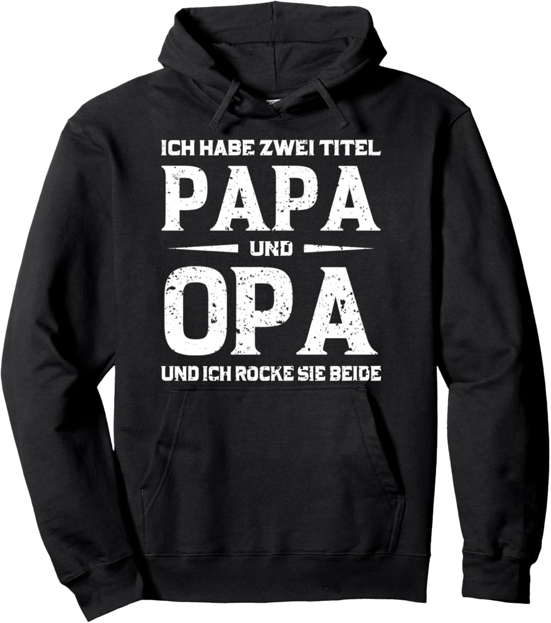 Ich habe zwei Titel Papa und Opa, ich rocke beide Vatertag Pullover Hoodie
