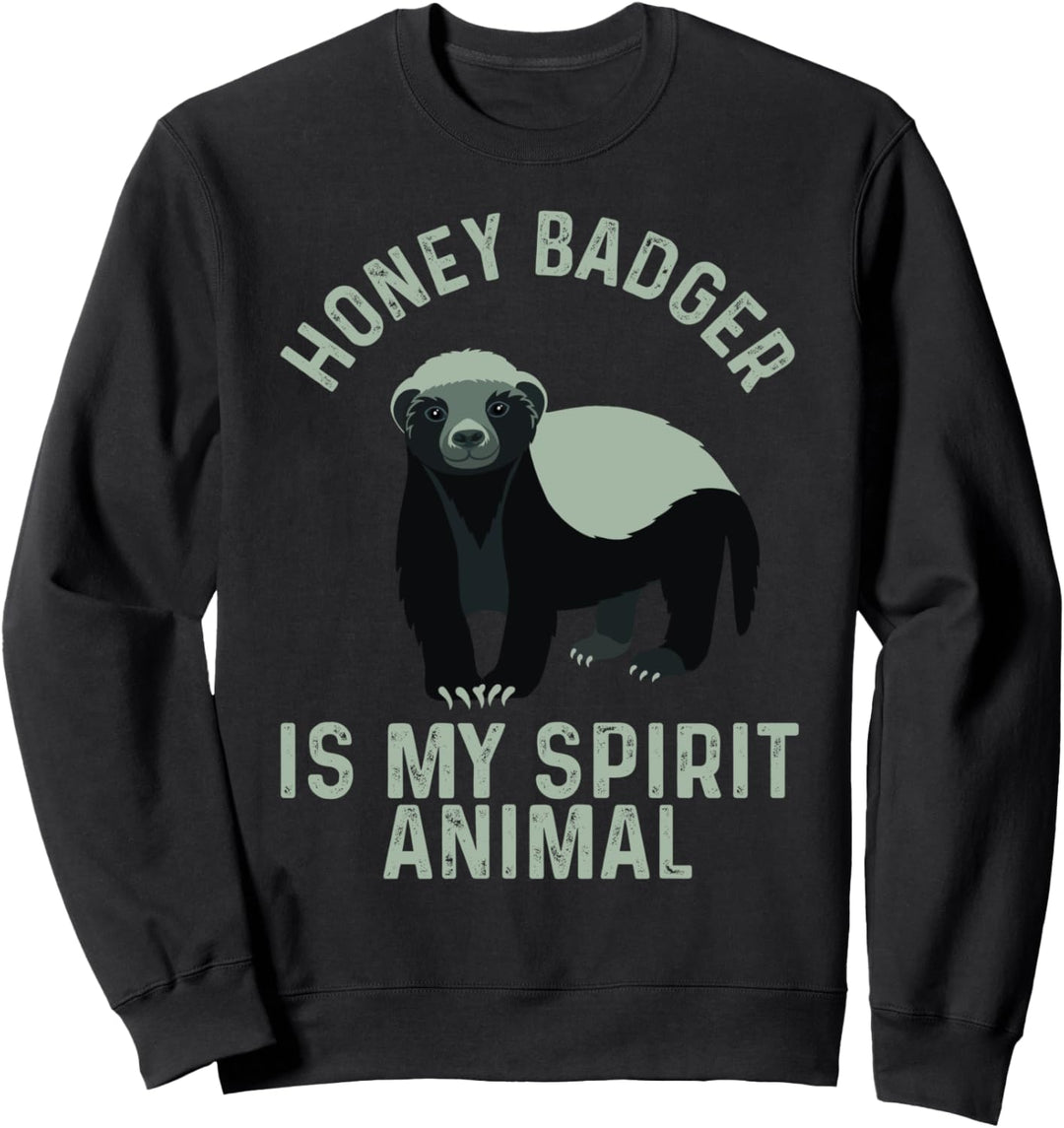 Honigdachs ist mein Krafttier - Honey Badger Lover Sweatshirt