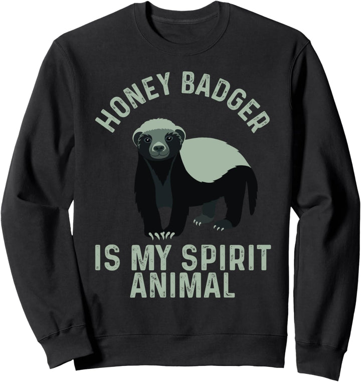 Honigdachs ist mein Krafttier - Honey Badger Lover Sweatshirt