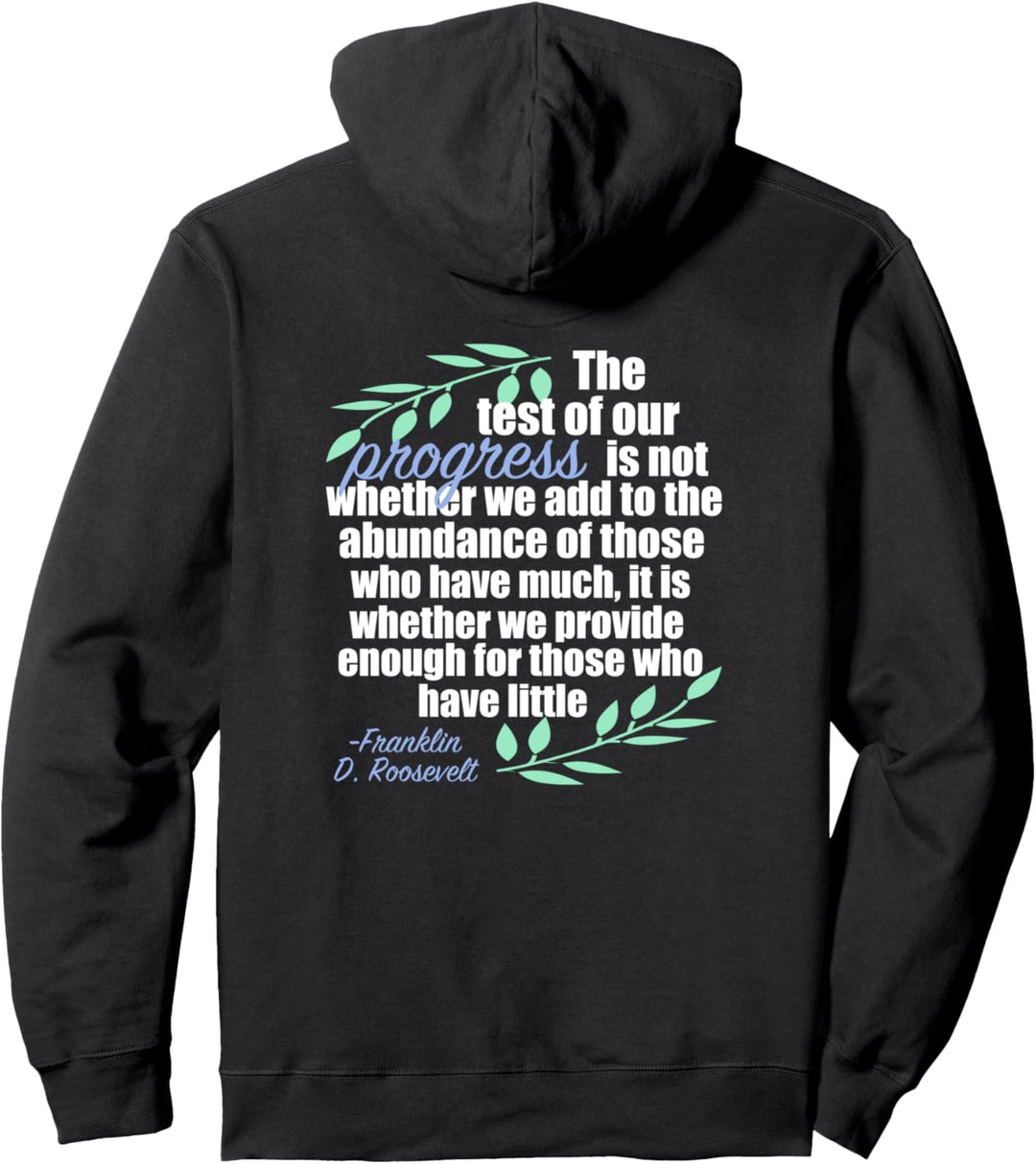 Inspirational Progress FDR Philanthropy Quote Pullover Hoodie