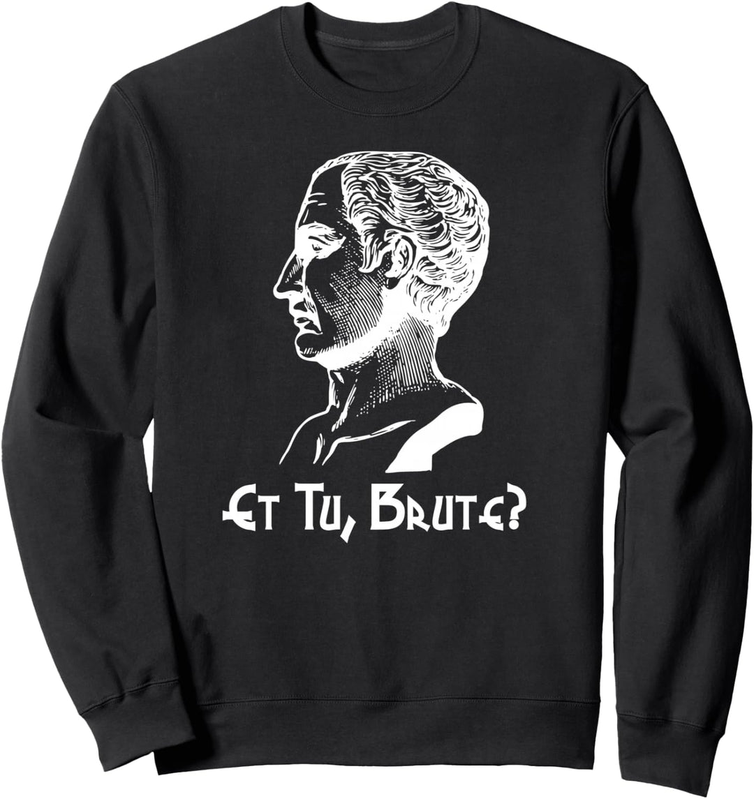 Julius Ceasar Shakespeare Brutus Sweatshirt