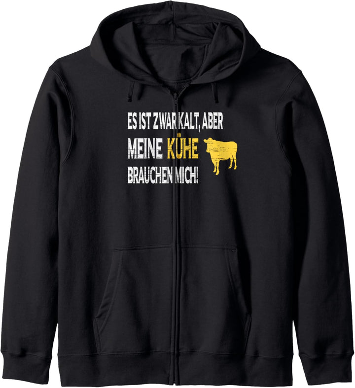 Es ist zwar kalt aber meine Kühe brauchen mich Kapuzenjacke