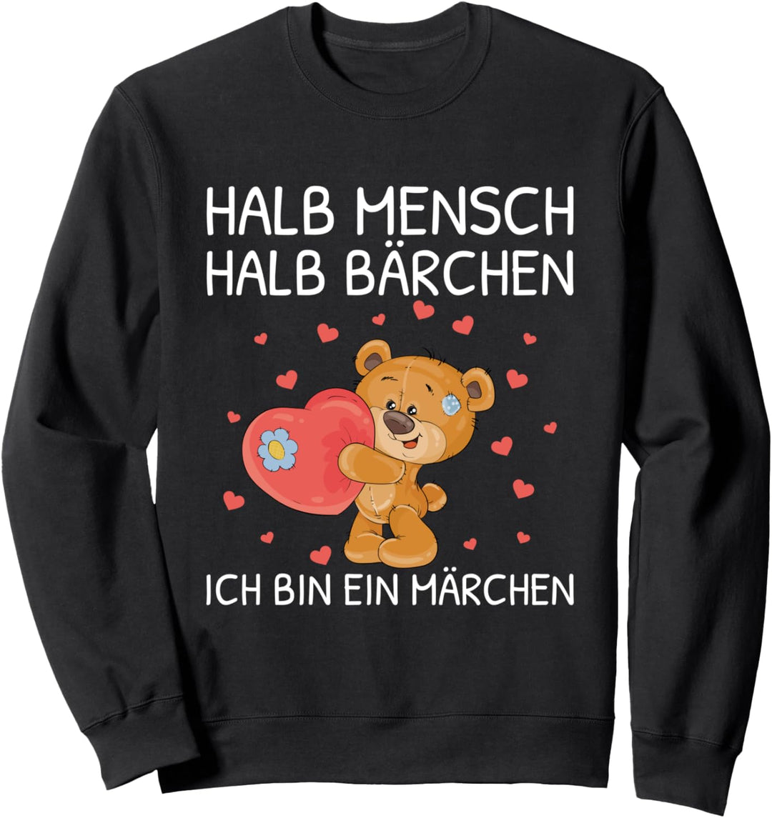 Halb Mensch Halb Bärchen Ein Märchen Teddybär Herz Spruch Sweatshirt